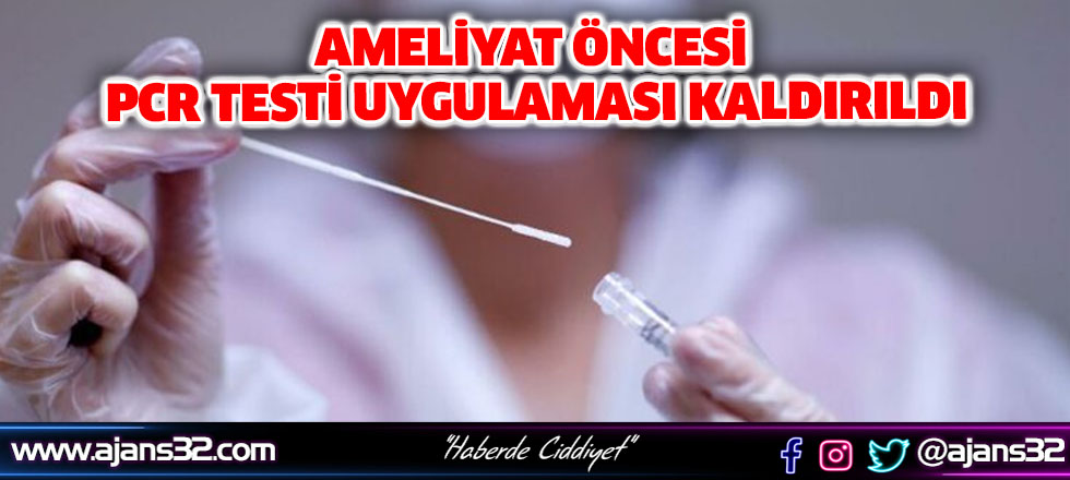 Ameliyat Öncesi PCR Testi Ugulaması Kaldırıldı