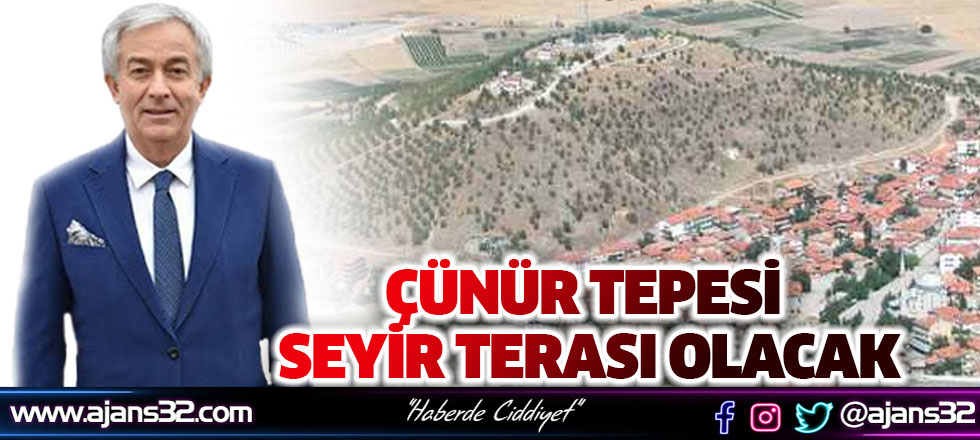 'Çünür Tepesi' Seyir Terası Olacak