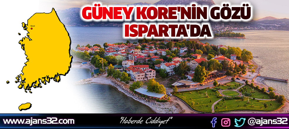 Güney Kore' nin Gözü Isparta' da