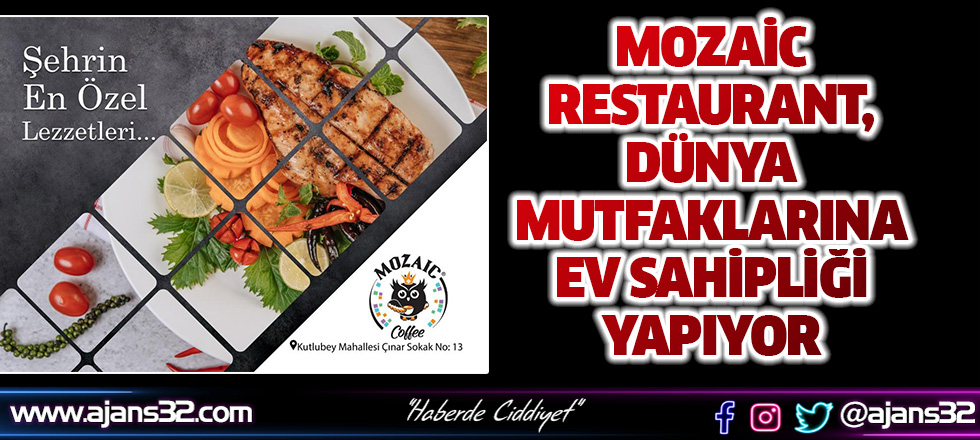 Mozaic Restaurant, Dünya Mutfaklarına Ev Sahipliği Yapıyor