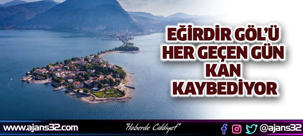 Eğirdir Göl’ü Her Geçen Gün Kan Kaybediyor