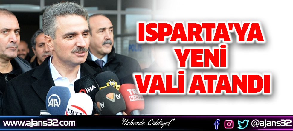 Isparta'ya Yeni Vali Atandı