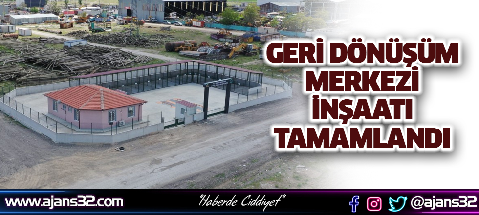 Geri Dönüşüm Merkezi İnşaatı Tamamlandı