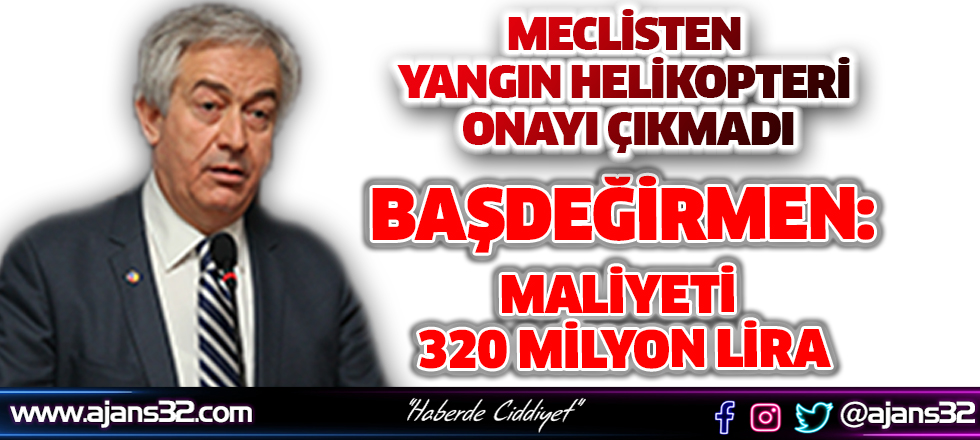 Meclisten Yangın Helikopteri Onayı Çıkmadı