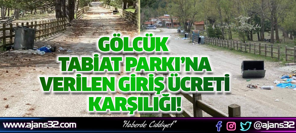 Gölcük Tabiat Parkı'na Verilen Giriş Ücreti Karşılığı!