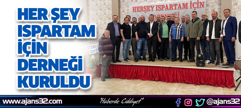 'Herşey Ispartam İçin' Derneği Kuruldu