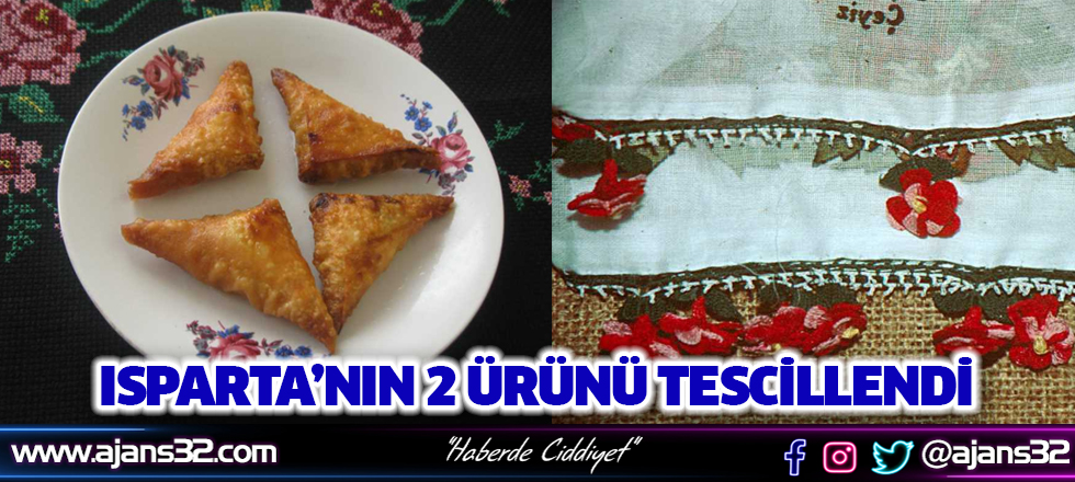 Isparta'nın 2 Ürünü Tescillendi