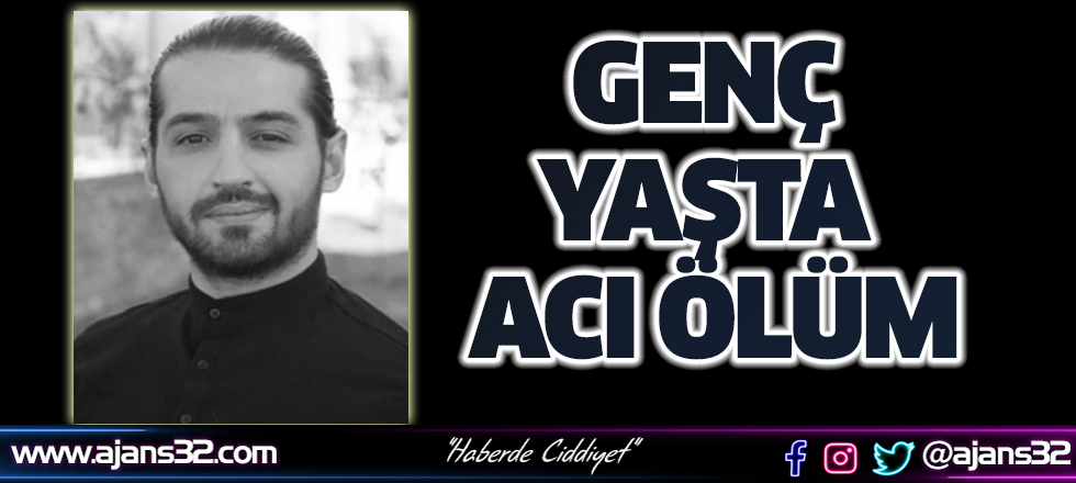 Genç Yaşta Acı Ölüm