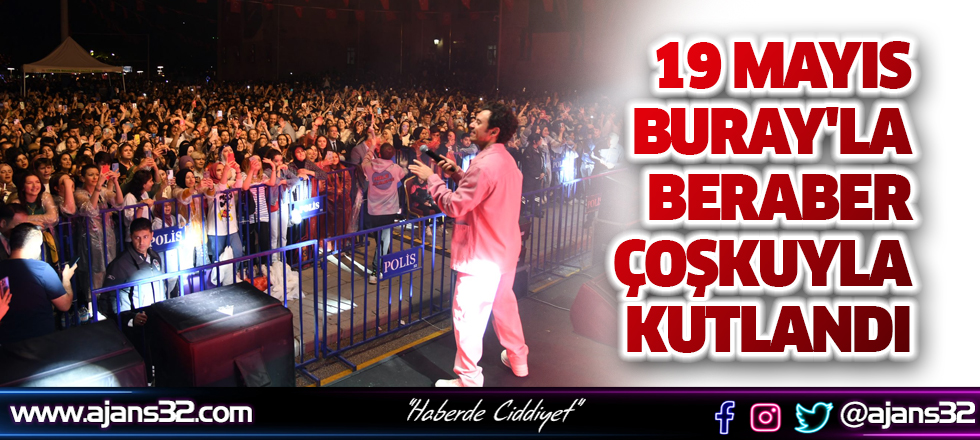 19 Mayıs Buray'la Beraber Çoşkuyla Kutlandı