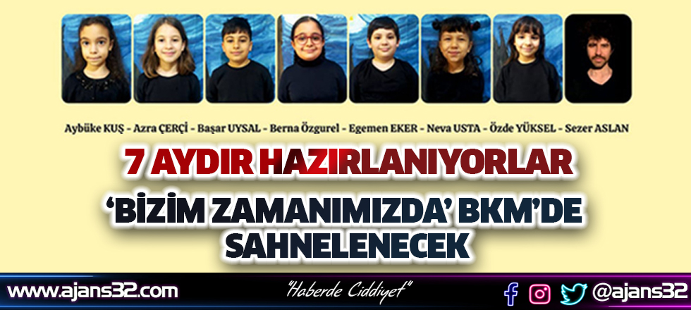 ‘Bizim zamanımızda’ BKM’de sahnelenecek