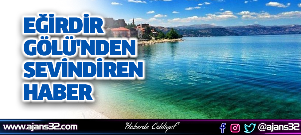 Eğiirdir Gölü'nden Sevindiren Haber