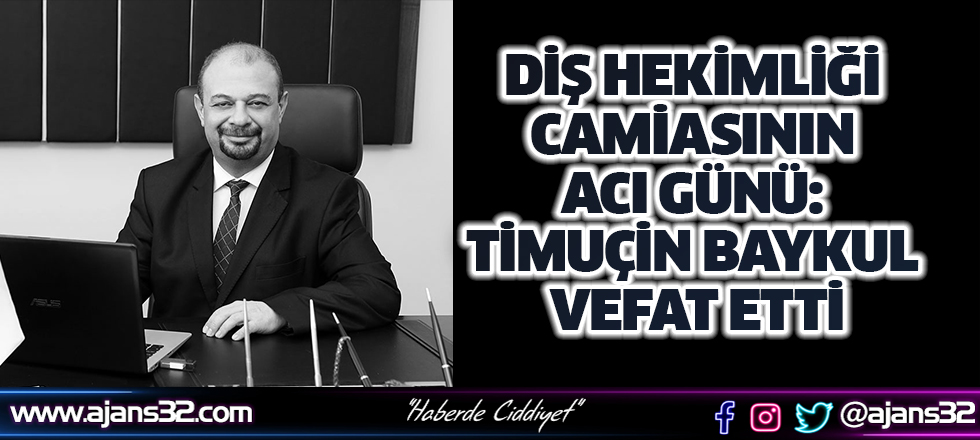 Diş Hekimliği Camiasının Acı Günü: Timuçin Baykul Vefat Etti