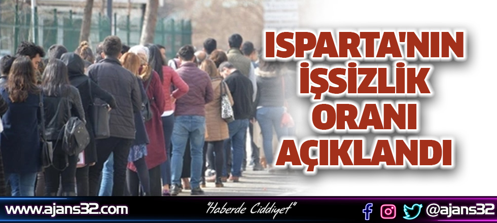 Isparta'nın İşsizlik Oranı Açıklandı