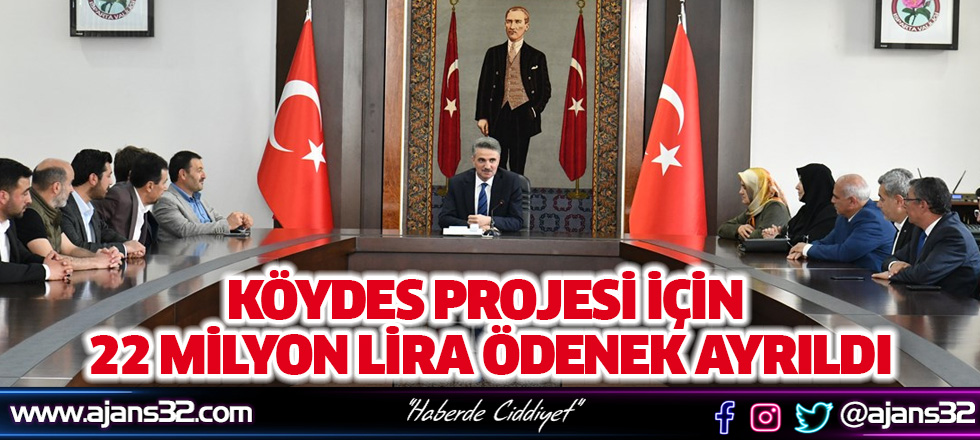 Köydes Projesi İçin 22 Milyon Lira Ödenek Ayrıldı