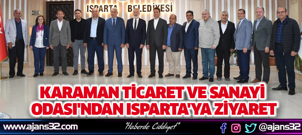 Karaman Ticaret ve Sanayi Odası'ndan Isparta'ya Ziyaret