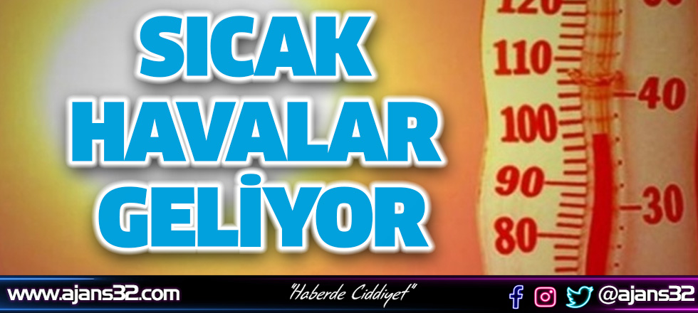 Sıcak Havalar Geliyor