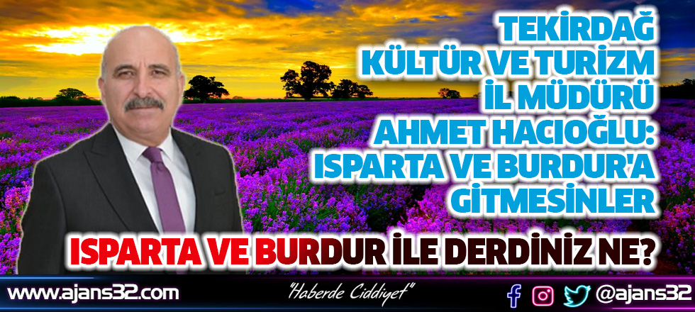 Isparta ve Burdur İle Derdiniz Ne?