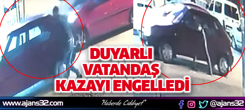 Duyarlı Vatandaş Kazayı Engelledi