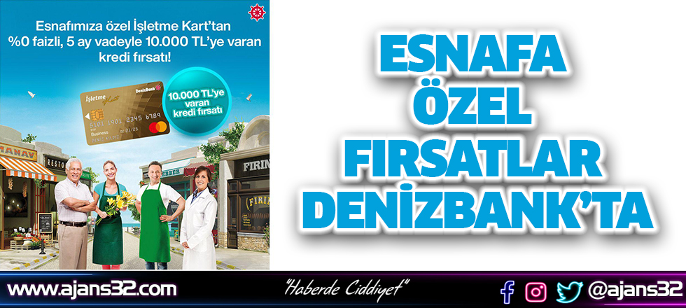 Esnafa Özel Fırsatlar Denizbank’ta