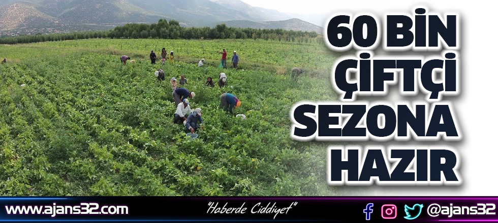 60 Bin Çiftçi Sezona Hazır