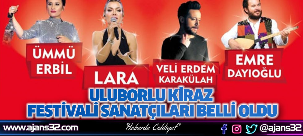 Uluborlu Kiraz Festivali Sanatçıları Belli Oldu