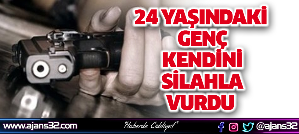 24 Yaşındaki Genç Kendini Silahla Vurdu