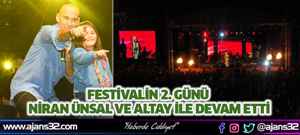 Festivalin 2. Günü Niran Ünsal ve Altay İle Devam Etti