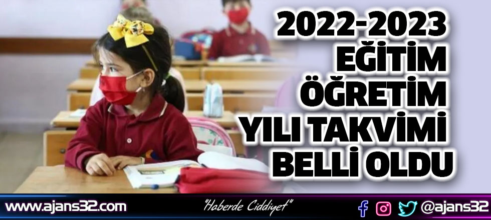 2022-2023 Eğitim Öğretim Yılı Takvimi Belli Oldu