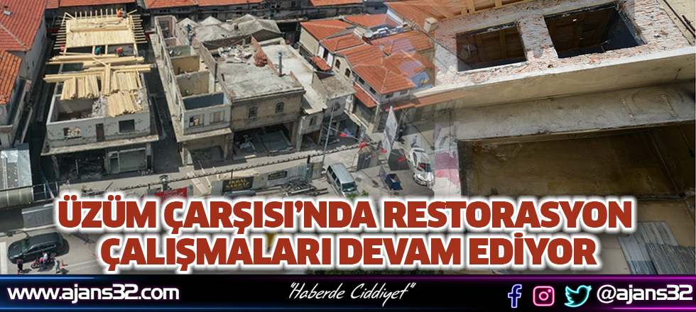 Üzüm Çarşısı’nda Restorasyon Çalışmaları Devam Ediyor