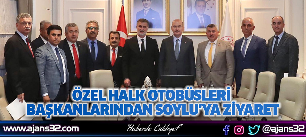 Özel Halk Otobüsleri Başkanlarından Soylu'ya Ziyaret