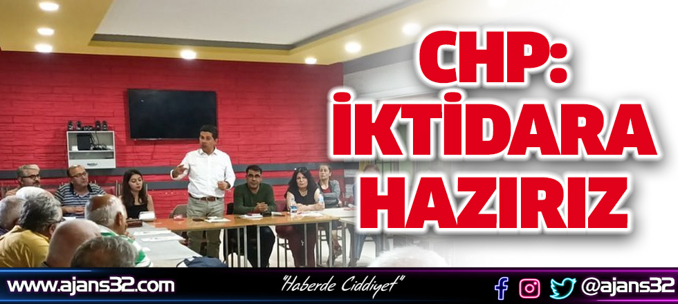 CHP: İktidara Hazırız