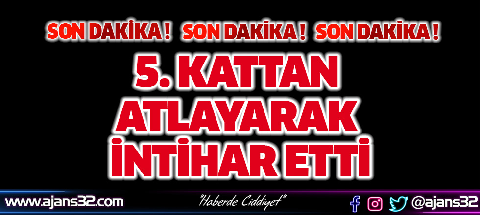 5. Kattan Atlayarak İntihar Etti