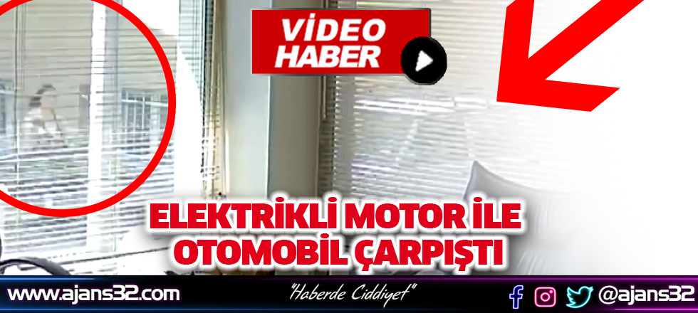 Elektrikli Motor İle Otomobil Çarpıştı