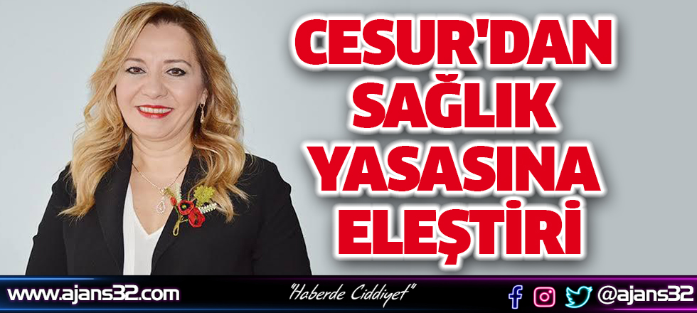 Cesur'dan Sağlık Yasasına Eleştiri