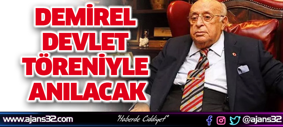 Demirel Devlet Töreniyle Anılacak