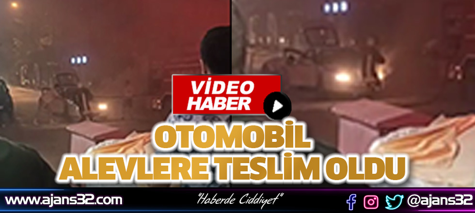 Otomobil Alevlere Teslim Oldu