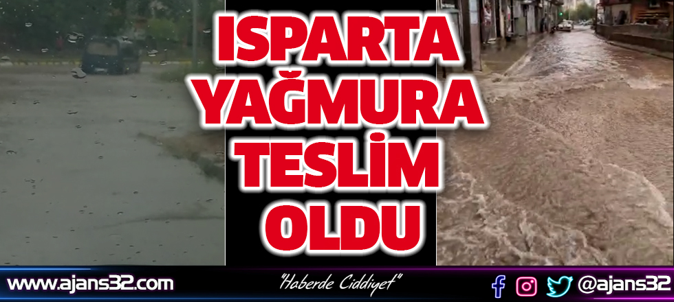 Isparta Yağmura Teslim Oldu