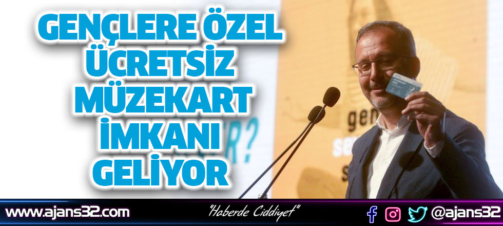 Gençlere Ücretsiz Müzekart İmkanı Geliyor