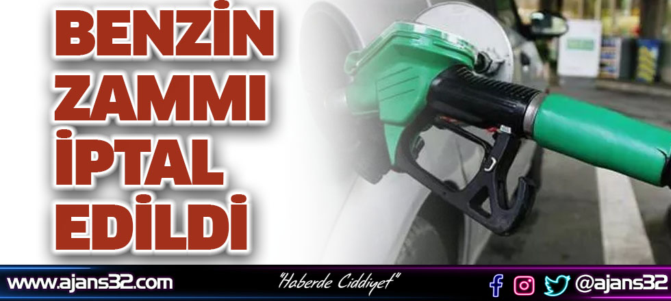 Benzin Zammı İptal Edildi