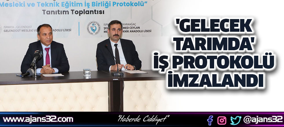 'Gelecek Tarımda' İş Protokolü İmzalandı