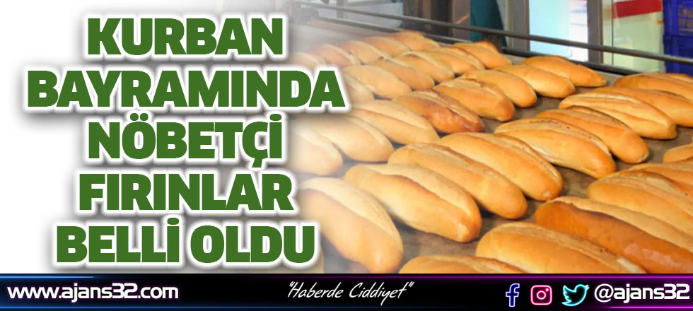 Kurban Bayramında Nöbetçi Fırınlar Belli Oldu