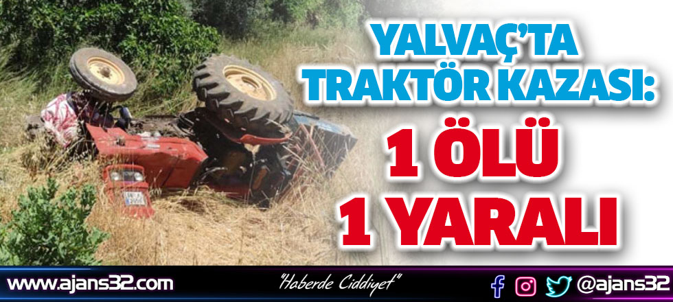 Traktör Devrildi: 1 Ölü 1 yaralı