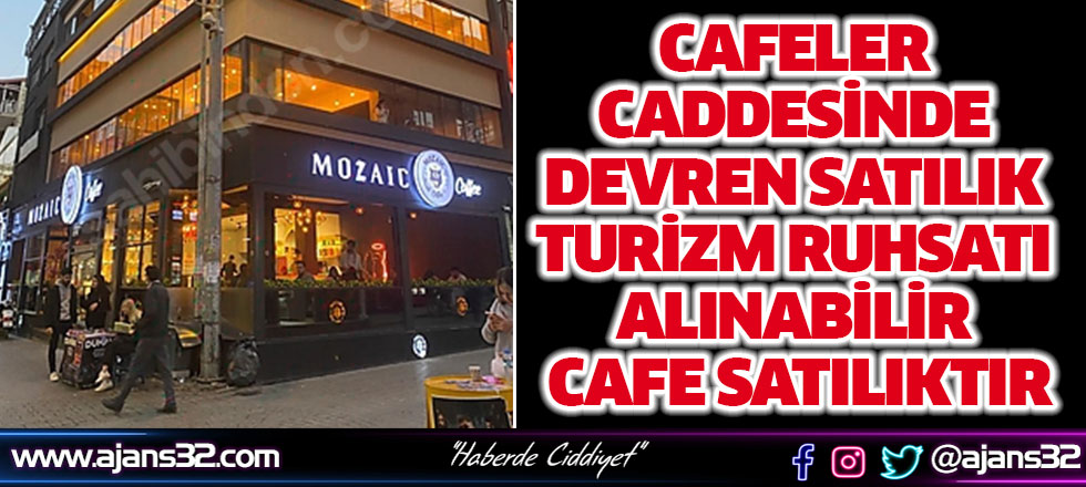 Cafeler Caddesinde Devren Satılık Turizm Ruhsatı Alınabilir Cafe Satılıktır