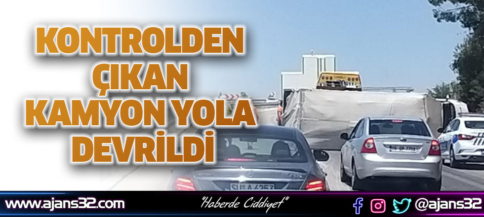 Kontrolden Çıkan Kamyon Devrildi