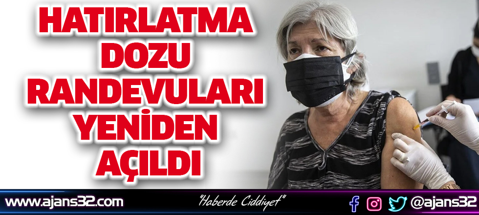 Hatırlatma Dozu Randevuları Yeniden Açıldı