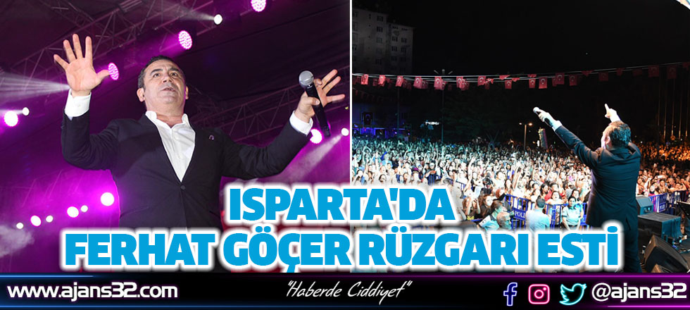 Isparta'da Ferhat Göçer Rüzgarı Esti