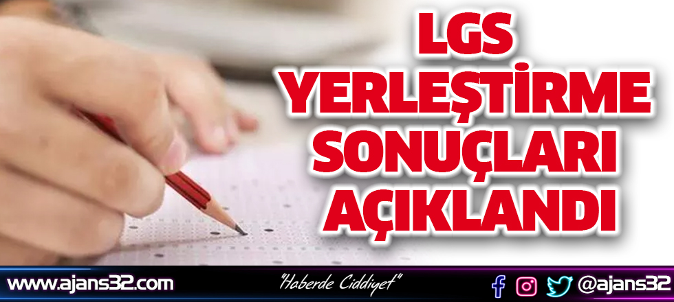 LGS Yerleştirme Sonuçları Açıklandı