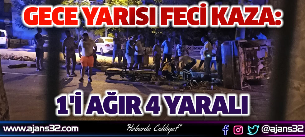 Gece Yarısı Feci Kaza: 1'i Ağır 4 Yaralı