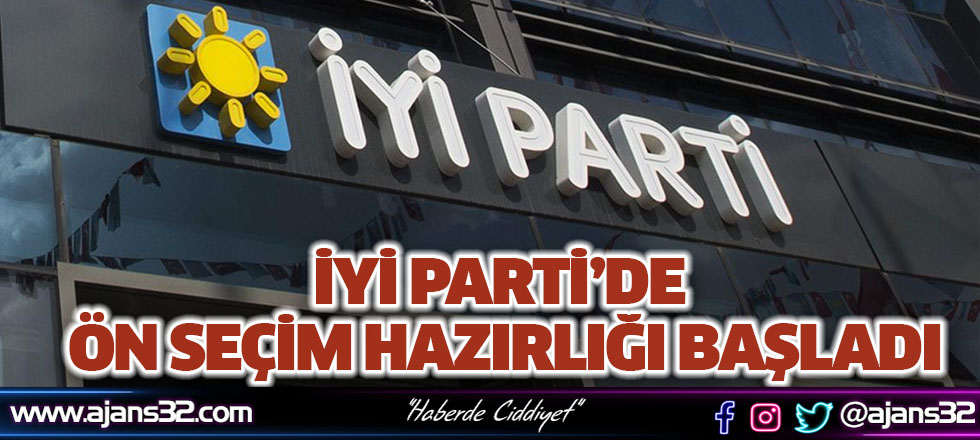 İYİ Parti’de Ön Seçim Hazırlığı Başladı