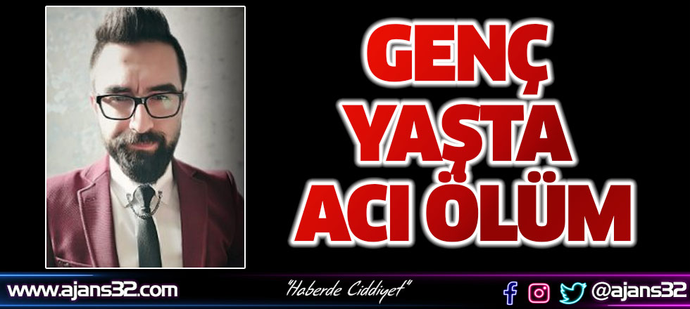 Genç Yaşta Acı Ölüm